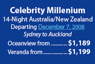 Celebrity Millenium 14 Night Australia/New Zealand Departing December 7, 2008