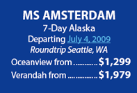 MS Amsterdam 7 Day Alaska Departing July 4, 2009